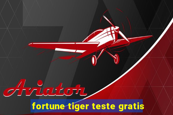 fortune tiger teste gratis